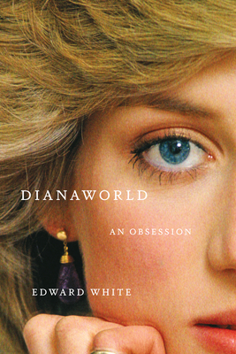 Coperta cărții 'Dianaworld: An Obsession - Edward White'