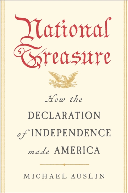 Coperta cărții 'National Treasure: How the Declaration of Independence Made America - Michael Auslin'