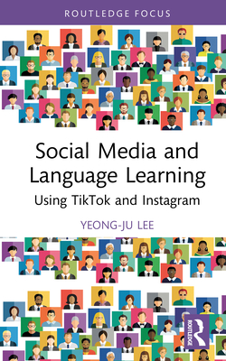 Social Media and Language Learning: Using Tiktok and Instagram - Yeong-ju Lee