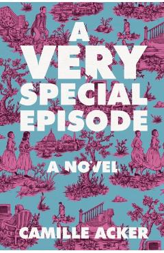 Coperta cărții 'A Very Special Episode - Camille Acker'