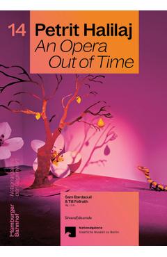 Coperta cărții 'Petrit Halilaj: An Opera Out of Time - Petrit Halilaj'