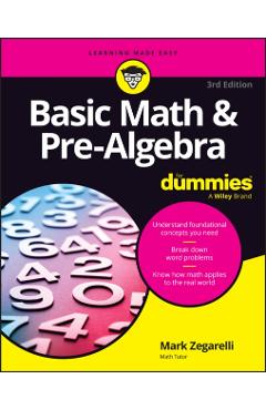 Coperta cărții 'Basic Math & Pre-Algebra for Dummies - Mark Zegarelli'