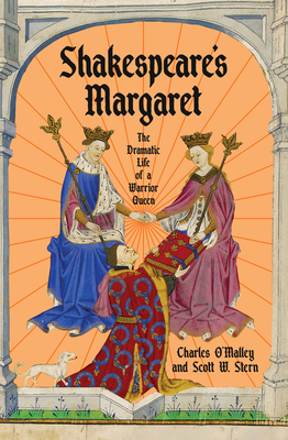 Coperta cărții 'Shakespeare's Margaret: The Dramatic Life of a Warrior Queen - Charles O'malley'