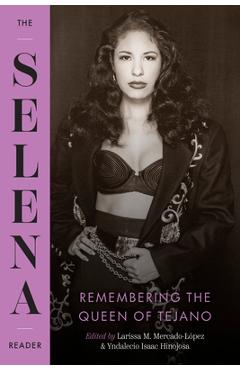 Coperta cărții 'The Selena Reader: Remembering the Queen of Tejano - Larissa M. Mercado-lópez'