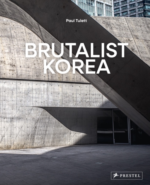 Coperta cărții 'Brutalist Korea: A Photographic Tour of Post-War Korean Architecture - Paul Tulett'