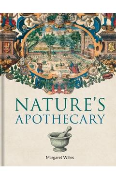 Coperta cărții 'Nature's Apothecary - Margaret Willes'