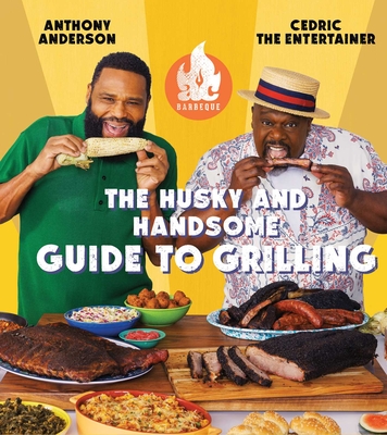 Coperta cărții 'AC Barbeque: The Husky and Handsome Guide to Grilling: (A Cookbook) - Anthony Anderson'