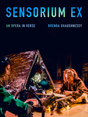 Coperta cărții 'Sensorium Ex: An Opera in Verse - Brenda Shaughnessy'