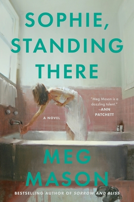 Coperta cărții 'Sophie, Standing There - Meg Mason'