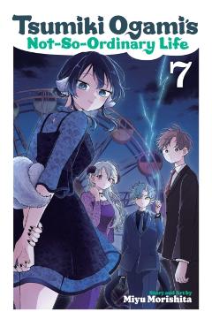 Coperta cărții 'Tsumiki Ogami's Not-So-Ordinary Life, Vol. 7 - Miyu Morishita'