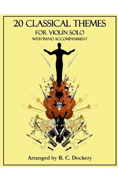 Coperta cărții '20 Classical Themes for Violin Solo with Piano Accompaniment - B. C. Dockery'