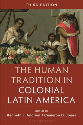 Coperta cărții 'The Human Tradition in Colonial Latin America - Kenneth J. Andrien'