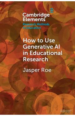 Poza produsului How to Use Generative AI in Educational Research - Jasper Roe