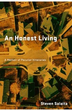 Coperta cărții 'An Honest Living: A Memoir of Peculiar Itineraries - Steven Salaita'