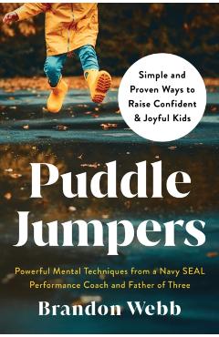 Coperta cărții 'Puddle Jumpers: Simple and Proven Ways to Raise Confident & Joyful Kids - Brandon Webb'