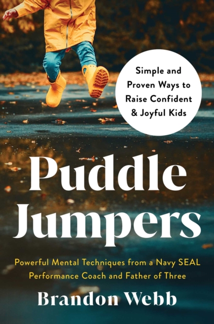Coperta cărții 'Puddle Jumpers: Simple and Proven Ways to Raise Confident & Joyful Kids - Brandon Webb'