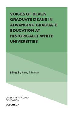 Coperta cărții 'Voices of Black Graduate Deans in Advancing Graduate Education at Historically White Universities - Henry T. Frierson'