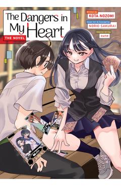 Coperta cărții 'The Dangers in My Heart - The Novel (Light Novel) - Kota Nozomi'