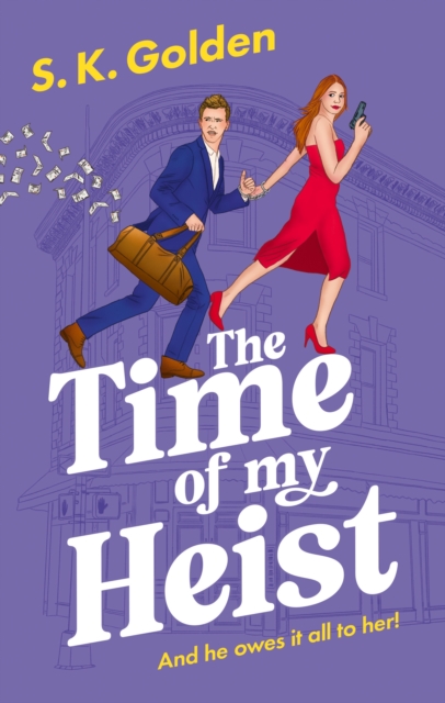 Coperta cărții 'The Time of My Heist - S. K. Golden'