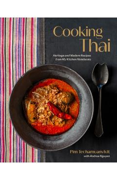 Coperta cărții 'Cooking Thai: Heritage and Modern Recipes from My Kitchen Notebooks - Pim Techamuanvivit'