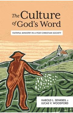 Coperta cărții 'The Culture of God's Word: Faithful Ministry in a Post-Christian Society - Harold L. Senkbeil'