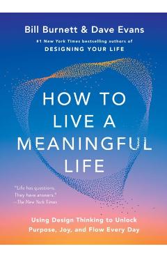 Poza produsului How to Live a Meaningful Life - Bill Burnett