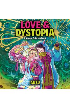 Coperta cărții 'Love & Dystopia: A Manga Coloring Book - Anzu Anzu'