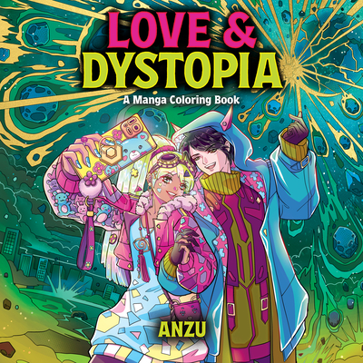 Love & Dystopia: A Manga Coloring Book - Anzu Anzu