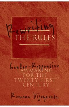 Poza produsului Rewriting the Rules: Gender-Responsive Lawmaking for the Twenty-First Century - Ramona Vijeyarasa