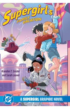 Coperta cărții 'Supergirl's Family Vacation - Brandon T. Snider'