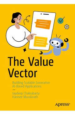 The Value Vector: Building Scalable Generative Ai-Based Applications - Jaydeep Chakrabarty