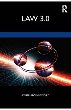 Coperta cărții 'Law 3.0: Rules, Regulation, and Technology - Roger Brownsword'
