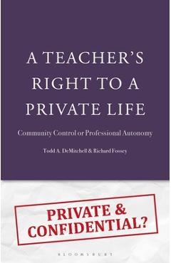 Poza produsului A Teacher's Right to a Private Life: Community Control or Professional Autonomy - Todd A. Demitchell
