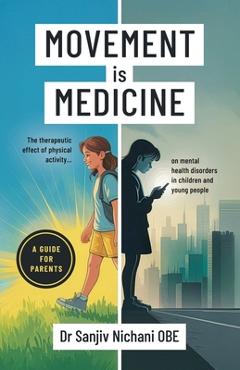 Coperta cărții 'Movement is Medicine: The Therapeutic Effect of Physical Activity on Mental Health Disorders in Children and Young'