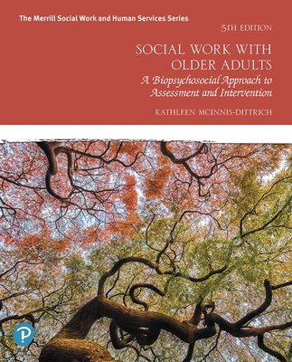 Coperta cărții 'Social Work with Older Adults: A Biopsychosocial Approach to Assessment and Intervention - Kathleen Mcinnis-dittrich'
