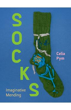 Coperta cărții 'Socks: Imaginative Mending - Celia Pym'
