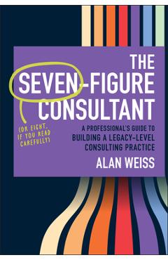 Coperta cărții 'The Seven-Figure Consultant - Alan Weiss'