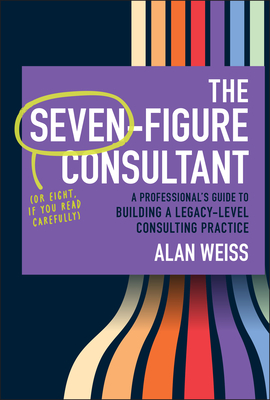 Coperta cărții 'The Seven-Figure Consultant - Alan Weiss'