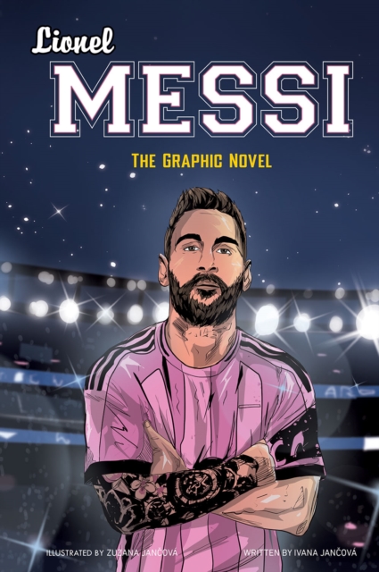 Coperta cărții 'Lionel Messi: The Graphic Novel - Ivana Jancova'