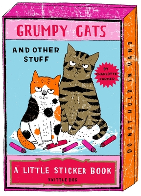 Coperta cărții 'Grumpy Cats and Other Stuff: A Little Sticker Book - Charlotte Farmer'