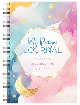 Coperta cărții 'My Prayer Journal: Nighttime Conversations with God - Emily Biggers'