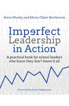 Coperta cărții 'Imperfect Leadership in Action: A Practical Book for School Leaders Who Know They Don't Know It All - Steve Munby'