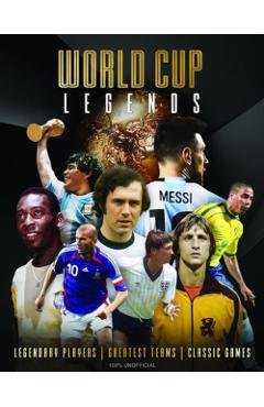 World Cup Legends: Legendary Players, Greatest Teams, Classic Games. - Drew Sleep