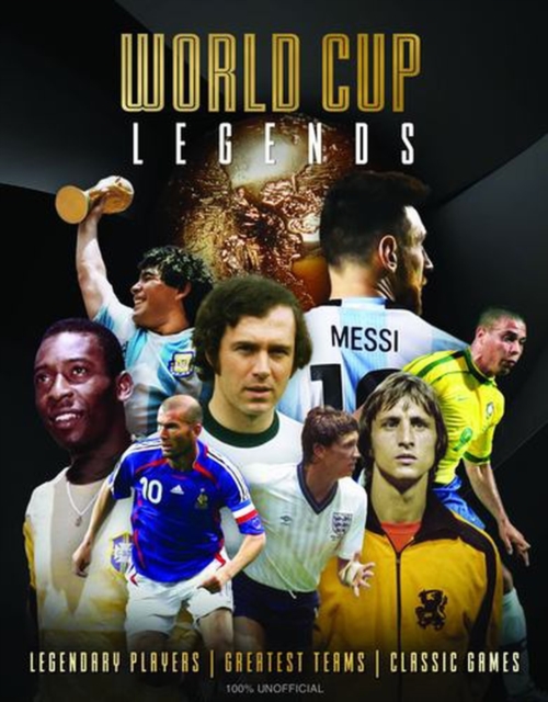 Coperta cărții 'World Cup Legends: Legendary Players, Greatest Teams, Classic Games. - Drew Sleep'