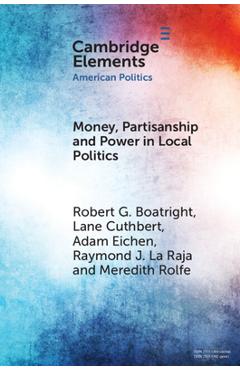 Poza produsului Money, Partisanship and Power in Local Politics - Robert G. Boatright