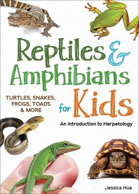Coperta cărții 'Reptiles & Amphibians for Kids: An Introduction to Herpetology - Jessica Hua'