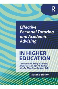 Effective Personal Tutoring and Academic Advising in Higher Education - Dave Lochtie