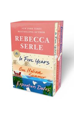 Coperta cărții 'Rebecca Serle Boxed Set: In Five Years, One Italian Summer, Expiration Dates - Rebecca Serle'