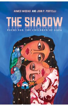 Coperta cărții 'The Shadow: Poems for the Children of Gaza - Ahmed Miqdad'