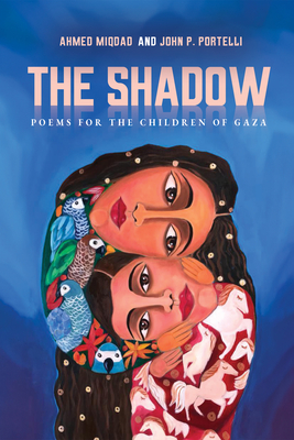 Coperta cărții 'The Shadow: Poems for the Children of Gaza - Ahmed Miqdad'